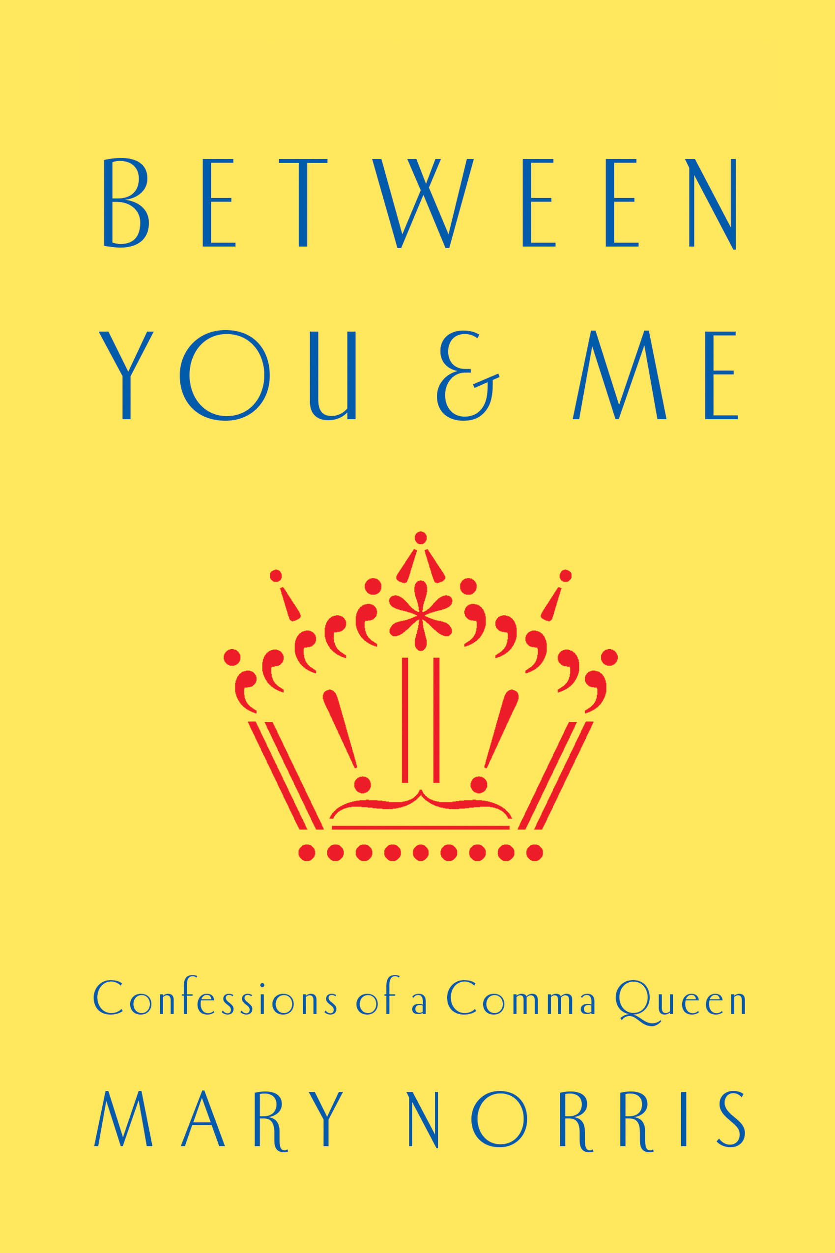 Between You & Me by Mary Norris