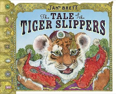 The Tale of the Tiger Slippers by Jan Brett